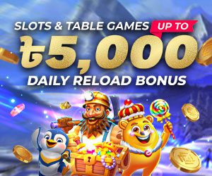 Slots & Table Games 25% Daily Reload Bonus 5,000 BDT